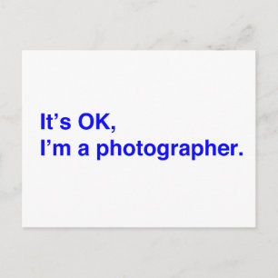 Es ist okay, ich bin Fotograf. Postkarte