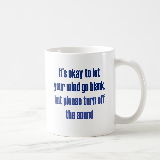 Es ist okay, Ihren Verstand gehen zu lassen freier Kaffeetasse (Rechts)