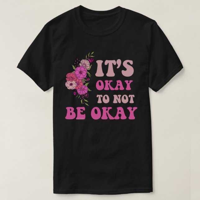 ES "IST OKAY, KEIN BLÜTER ZU SEIN T-Shirt (Design vorne)