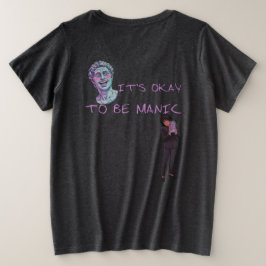 ES IST OKAY, MANISCH ZU SEIN GROßE GRÖßE T-Shirt