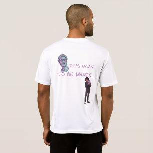 ES IST OKAY, MANISCH ZU SEIN T-Shirt