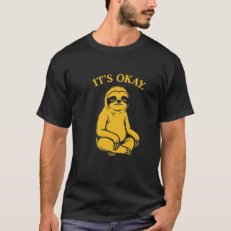 Es ist Okay – Minimalistisches Chill-Mood-Statemen T-Shirt