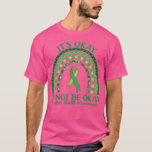 Es ist okay, nicht in Ordnung sein psychisches Ges T-Shirt