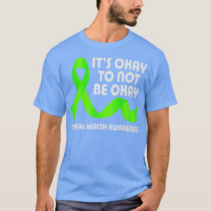 Es ist okay, nicht in Ordnung zu sein, psychisches T-Shirt
