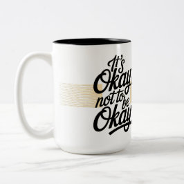 Es ist okay, nicht in Ordnung zu sein Zweifarbige Tasse