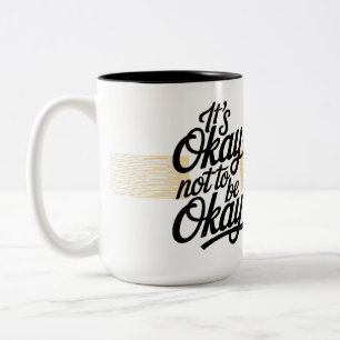 Es ist okay, nicht in Ordnung zu sein Zweifarbige Tasse