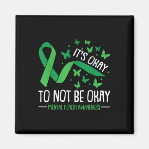 Es ist okay, nicht okay zu sein, Psychische Gesund Magnet