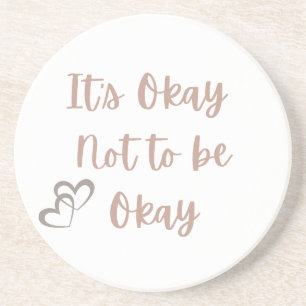 Es ist Okay, nicht okay zu sein, Wohlfühlgeschenk Getränkeuntersetzer