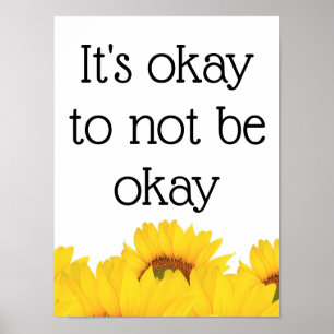 Es ist okay, okayplakat-Druck nicht zu sein Poster