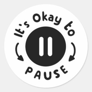 Es ist okay, Pause zu machen - Selbstversorgung Runder Aufkleber