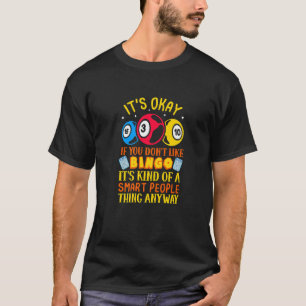 Es ist okay, wenn du Bingo nicht magst Lustiges Bi T-Shirt
