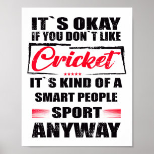 Es ist okay, wenn du Cricket nicht magst Poster