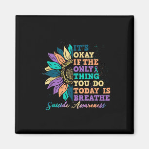 Es ist okay, wenn du heute atmest. Suizidbewusstse Magnet