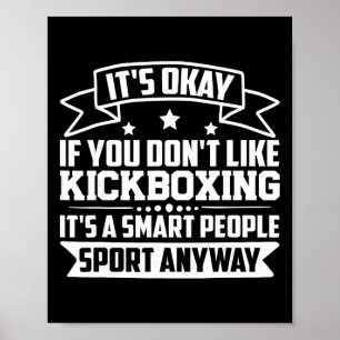 Es ist okay, wenn du Kickboxen nicht magst, intell Poster