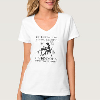 Es ist okay, wenn du Nähen langweilig findest  T-Shirt