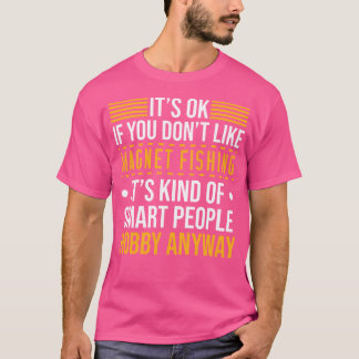 Es ist okay, wenn du nicht magnet fischen willst,  T-Shirt