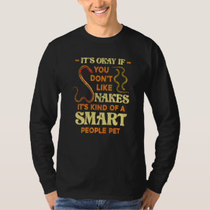 Es ist okay wenn du Schlangen nicht magst Reptilie T-Shirt