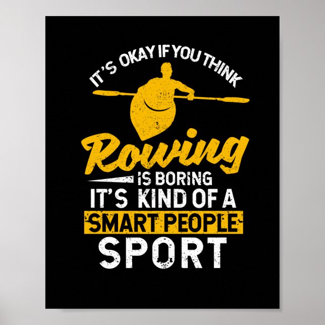 Es ist okay, wenn Sie denken, Rudern langweilig zu Poster (Vorne)