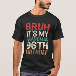 Es ist Oma's 96. Geburtstag 96 Jahre alt T-Shirt