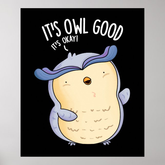 Es ist Owl Good Funny Bird Pun Dark BG Poster (Vorne)