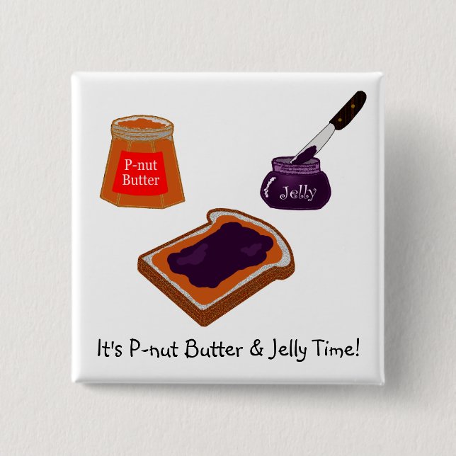Es ist P-Nuss Butter & Gelee Zeit Pin Button (Vorderseite)