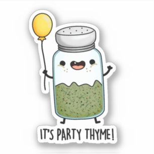 Es ist Party Thyme Funny Herb Pun Aufkleber