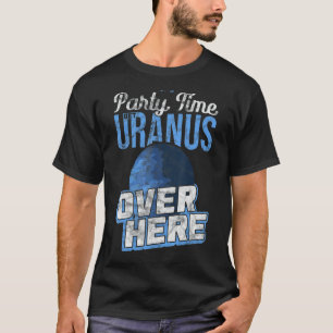 Es ist Party Zeit Uranus hier drüben Quantum Mecha T-Shirt