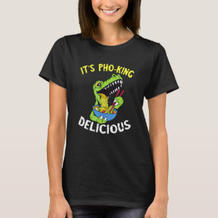 Es ist Pho  Dragon Pho Bowl Asiatisches Essen Viet T-Shirt