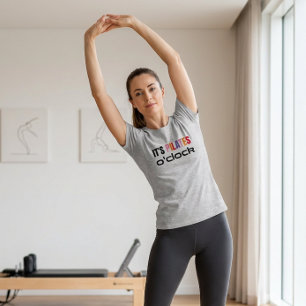 Es ist Pilates-Uhr-Quote Workout Fitness T - Shirt