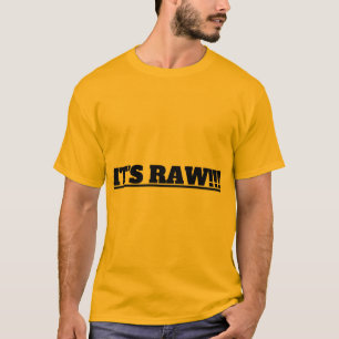 ES IST RAW!!! T-Shirt