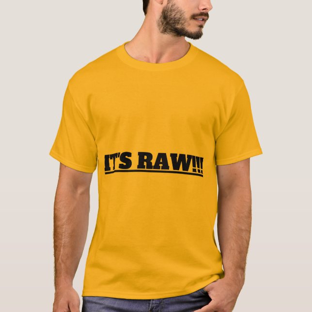 ES IST RAW!!! T-Shirt (Vorderseite)