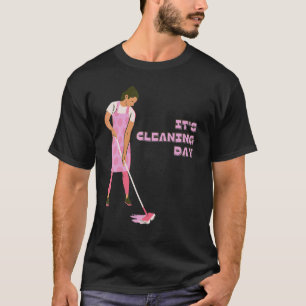 Es ist Reinigungstag T-Shirt