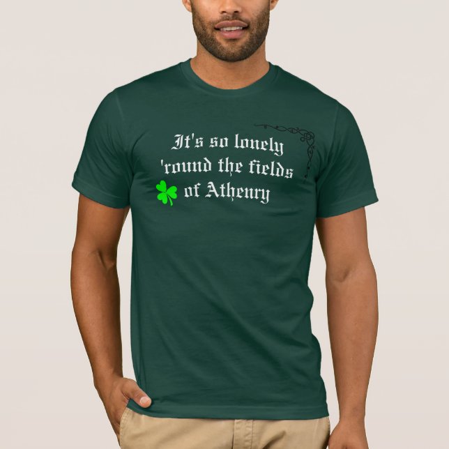 Es ist 'ringsum die Felder von Athenry so einsam T-Shirt (Vorderseite)