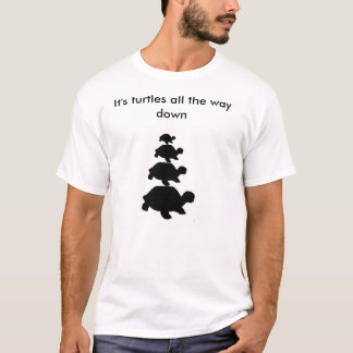 Es ist Schildkröten vollständig hinunter T - Shirt