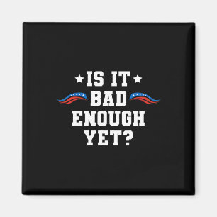 Es ist schlecht genug, aber Pro-Trump 2024 konserv Magnet