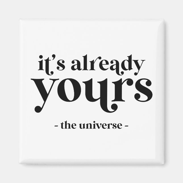 Es ist schon deins - Das Universum Magnet (Vorne)