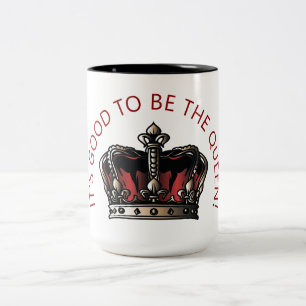Es ist schön, die Königin zu sein! Zweifarbige Tasse