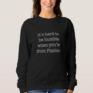 Es ist schwer, demütig zu sein, wenn man aus Pimli Sweatshirt
