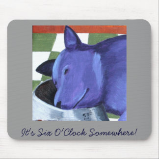 Es ist sechs Uhr irgendwo! Mousepad