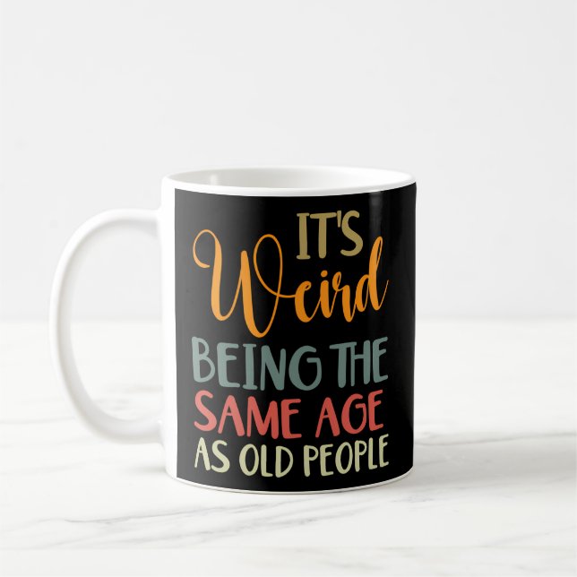 Es ist seltsam, das gleiche Alter wie alte Mensche Kaffeetasse (Links)