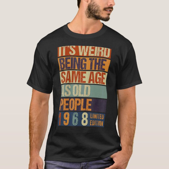 Es ist seltsam, das gleiche Alter zu haben wie Geb T-Shirt (Vorderseite)