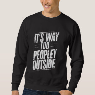 Es ist so, dass zu viele Leute außerhalb Homson Sa Sweatshirt