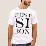 Es ist so gut - C'est Si Bon Französisch T-Shirt<br><div class="desc">Eleganter französischer typografischer T - Shirt mit den Worten "C'est si bon" oder "Es ist so gut!"</div>