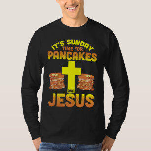 Es ist Sonntag Zeit für Pfannkuchen und Jesus Pfan T-Shirt