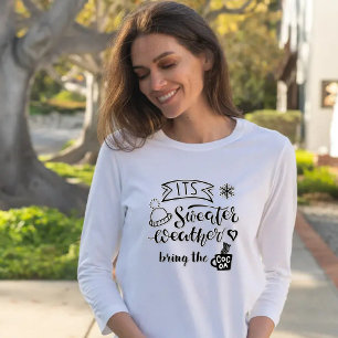 Es ist Sweater Weather-Bring die Kakao Unisex T-Shirt