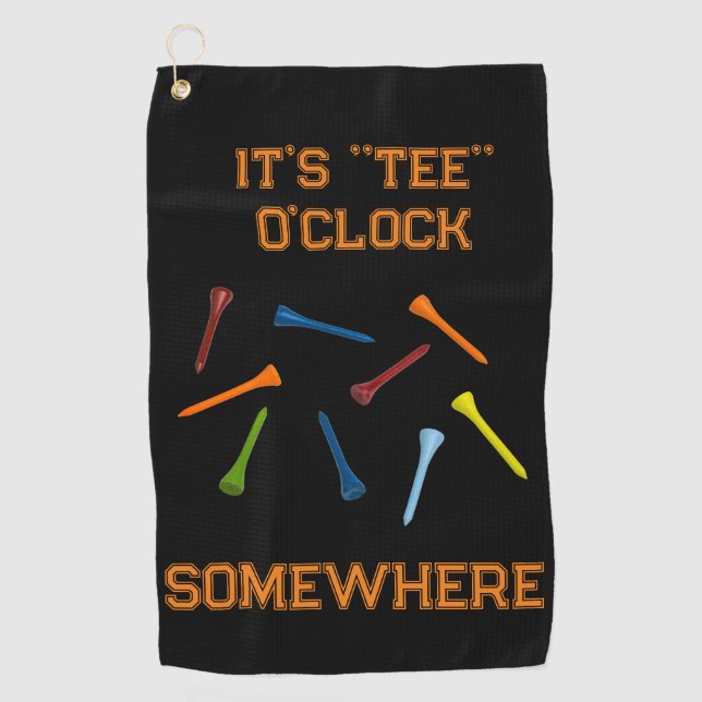 Es ist "T-SHIRT" O'Clock Irgendwo T-Shirts Golfhandtuch (Vorderseite)