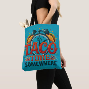 Es ist Taco Time Irgendwo Tex Mex mexikanisches Es Tasche