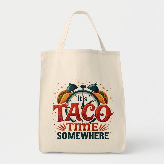 Es ist Taco Time Irgendwo Tex Mex mexikanisches Es Tragetasche (Vorne)