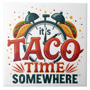 Es ist Taco-Zeit Irgendwo Tex-Mex Mexikanisches Es Fliese