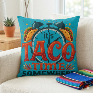 Es ist Taco-Zeit irgendwo Tex-Mex Mexikanisches Es Kissen